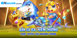 Bắn Cá ICA | Kiếm Thưởng Trực Tuyến Siêu Nhanh Chóng