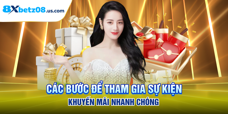 Các bước để tham gia sự kiện khuyến mãi nhanh chóng