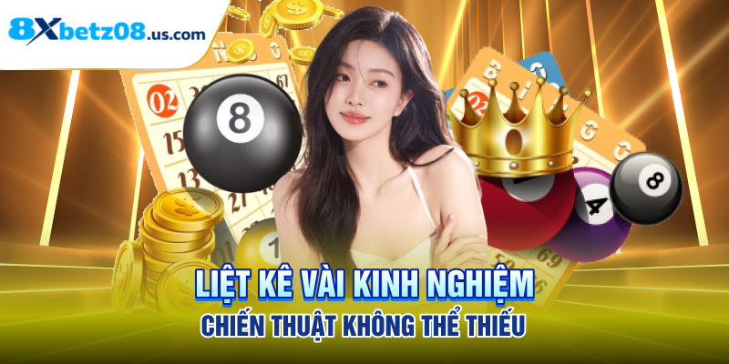 Liệt kê vài kinh nghiệm, chiến thuật không thể thiếu