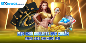 Mẹo Chơi Roulette Cực Chuẩn Trong 2026 Cho Người Mới