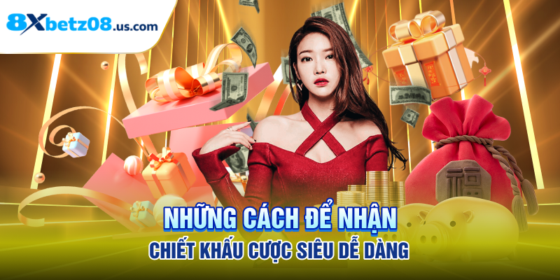 Những cách để nhận chiết khấu cược siêu dễ dàng