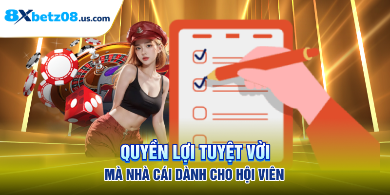 Quyền lợi tuyệt vời mà nhà cái dành cho hội viên
