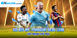 Soi Kèo Mỹ - Paraguay 08:00 13/06 - Sức Mạnh Chủ Nhà