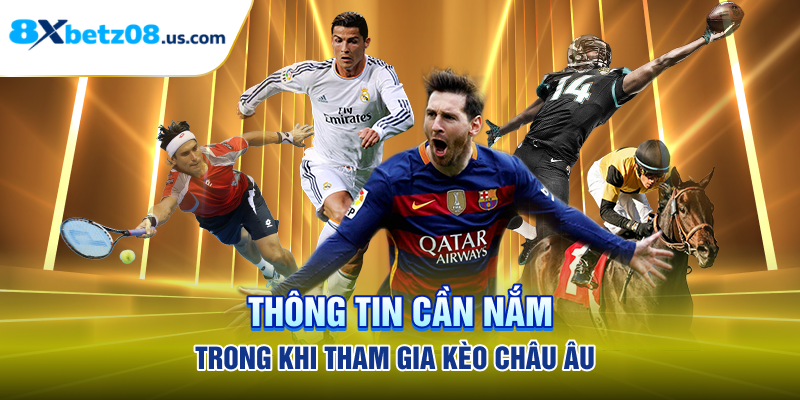 Thông tin cần nắm trong khi tham gia kèo châu Âu